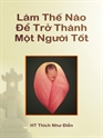 Làm Thế Nào Để Trở Thành Một Người Tốt