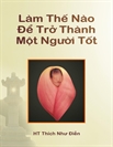 Làm Thế Nào Để Trở Thành Một Người Tốt