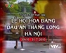 Truyền hình trực tiếp Lễ hội hoa đăng: Dấu ấn Thăng Long - HN