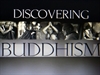 Discovering Buddhism