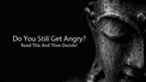 Do You Still Get Angry?